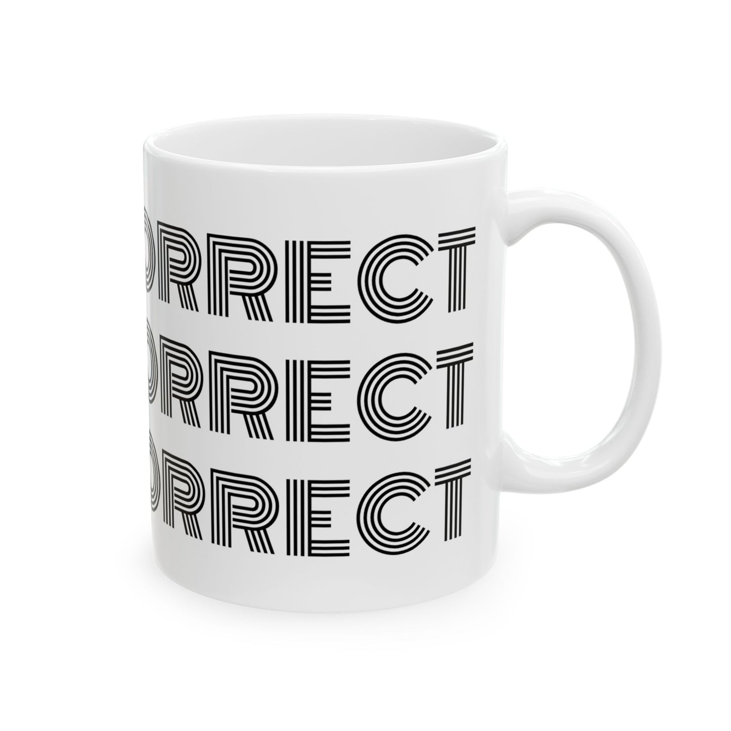 MugMood "Come Correct" Text White Ceramic Mug, 11oz