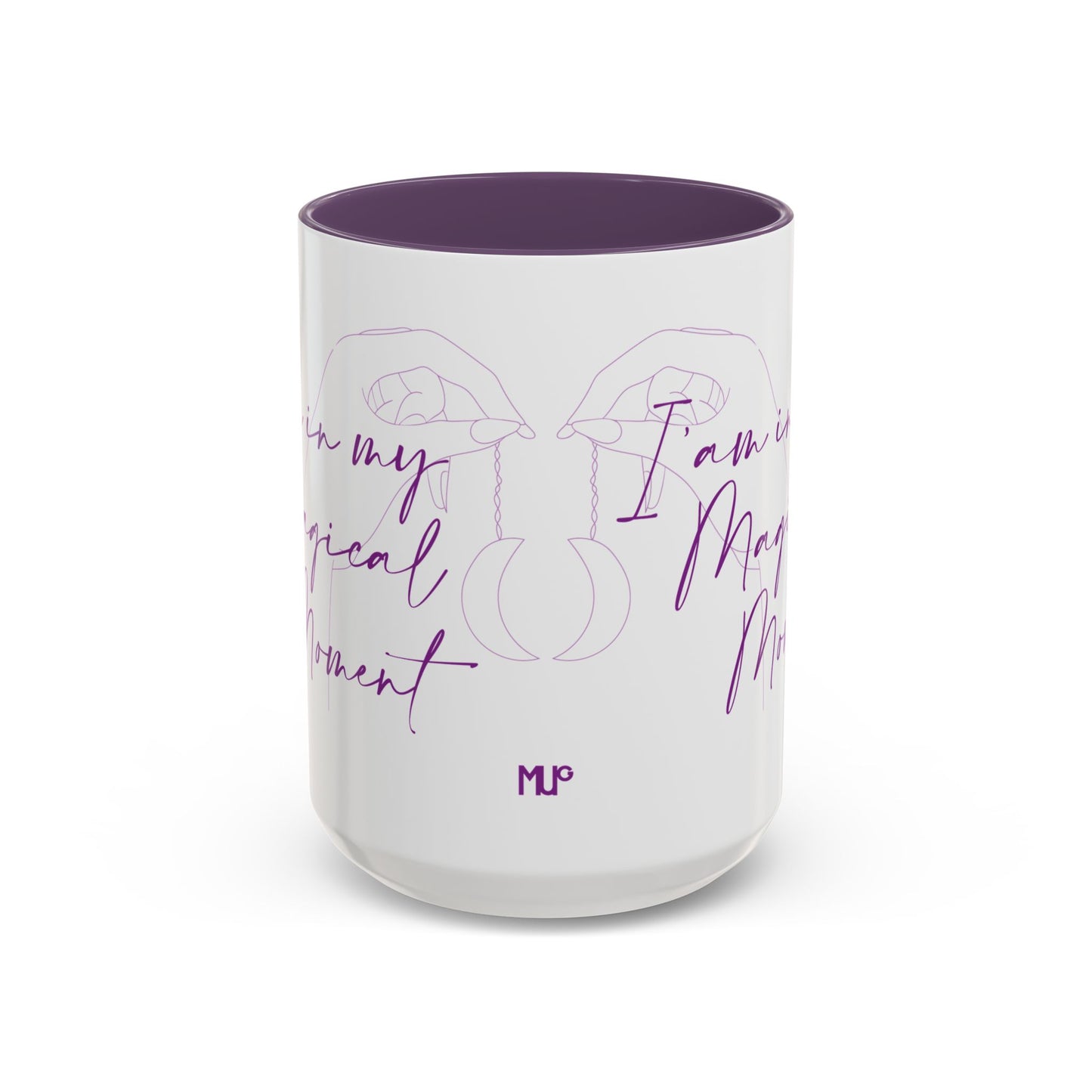 MugMood "I'am in my magical moment" Purple Accent Ceramic Mug, 11oz, 15oz