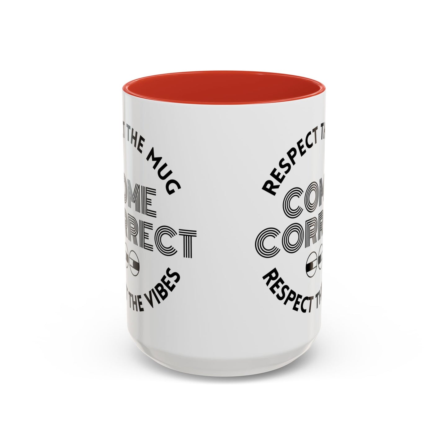 MugMood "Respect the Mug, Respect the Vibes, Come Correct" Red or Black Accent Ceramic Mug, 11oz, 15oz