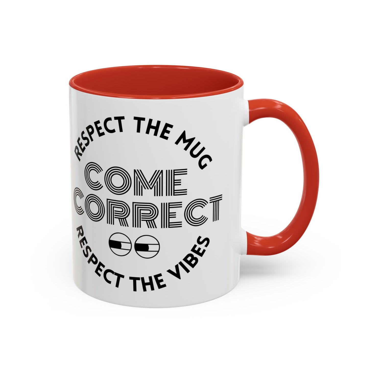 MugMood "Respect the Mug, Respect the Vibes, Come Correct" Red or Black Accent Ceramic Mug, 11oz, 15oz