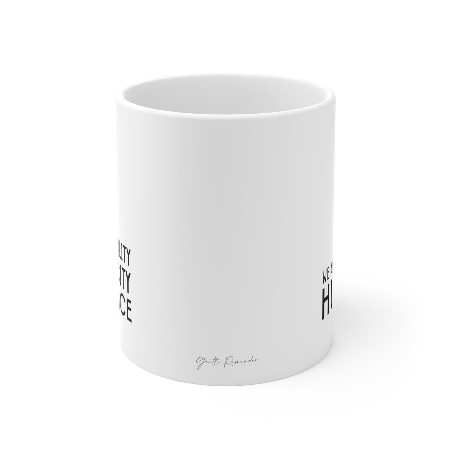 Self-Care "We are all still human" White Ceramic Mug, 11oz