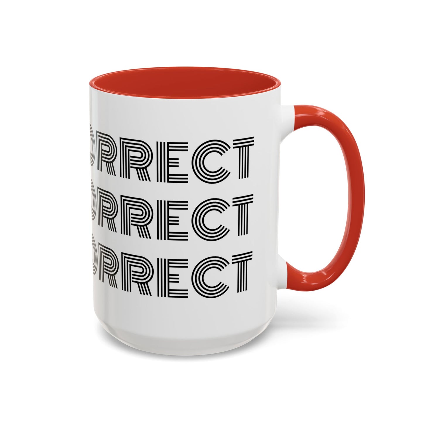 MugMood "Come Correct" Red or Black Accent Ceramic Mug, 11oz, 15oz