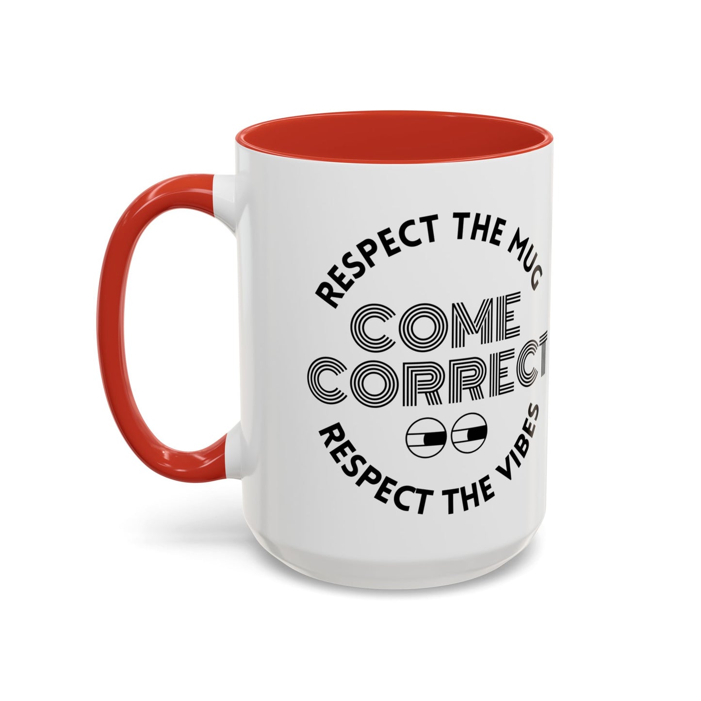 MugMood "Respect the Mug, Respect the Vibes, Come Correct" Red or Black Accent Ceramic Mug, 11oz, 15oz