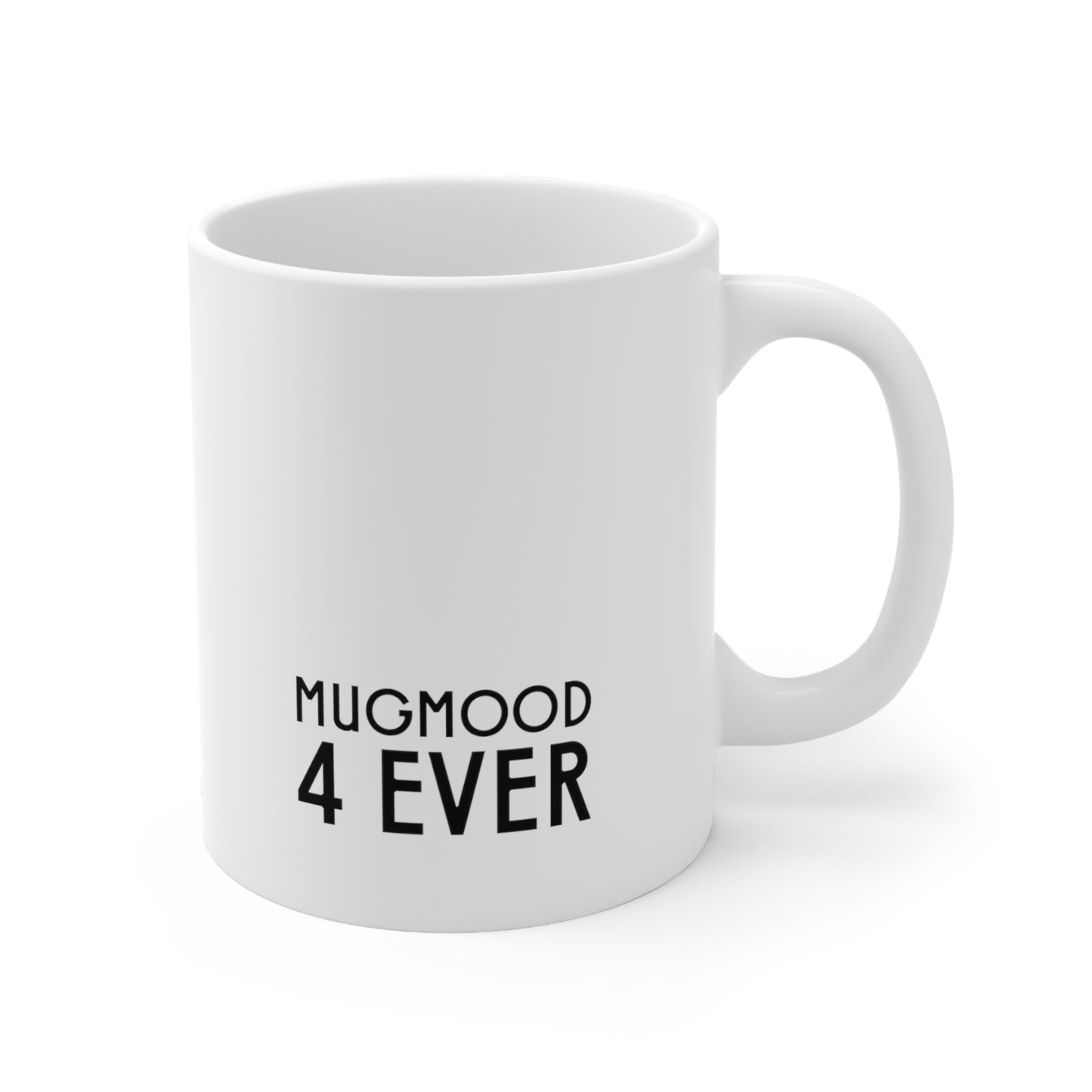 Self-Care "Mugmood 4 ever" White Ceramic Mug, 11oz