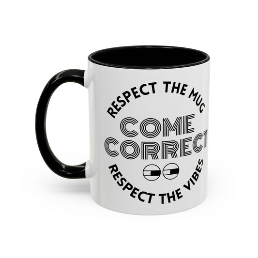 MugMood "Respect the Mug, Respect the Vibes, Come Correct" Red or Black Accent Ceramic Mug, 11oz, 15oz