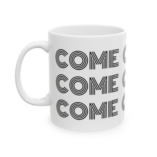 MugMood "Come Correct" Text White Ceramic Mug, 11oz