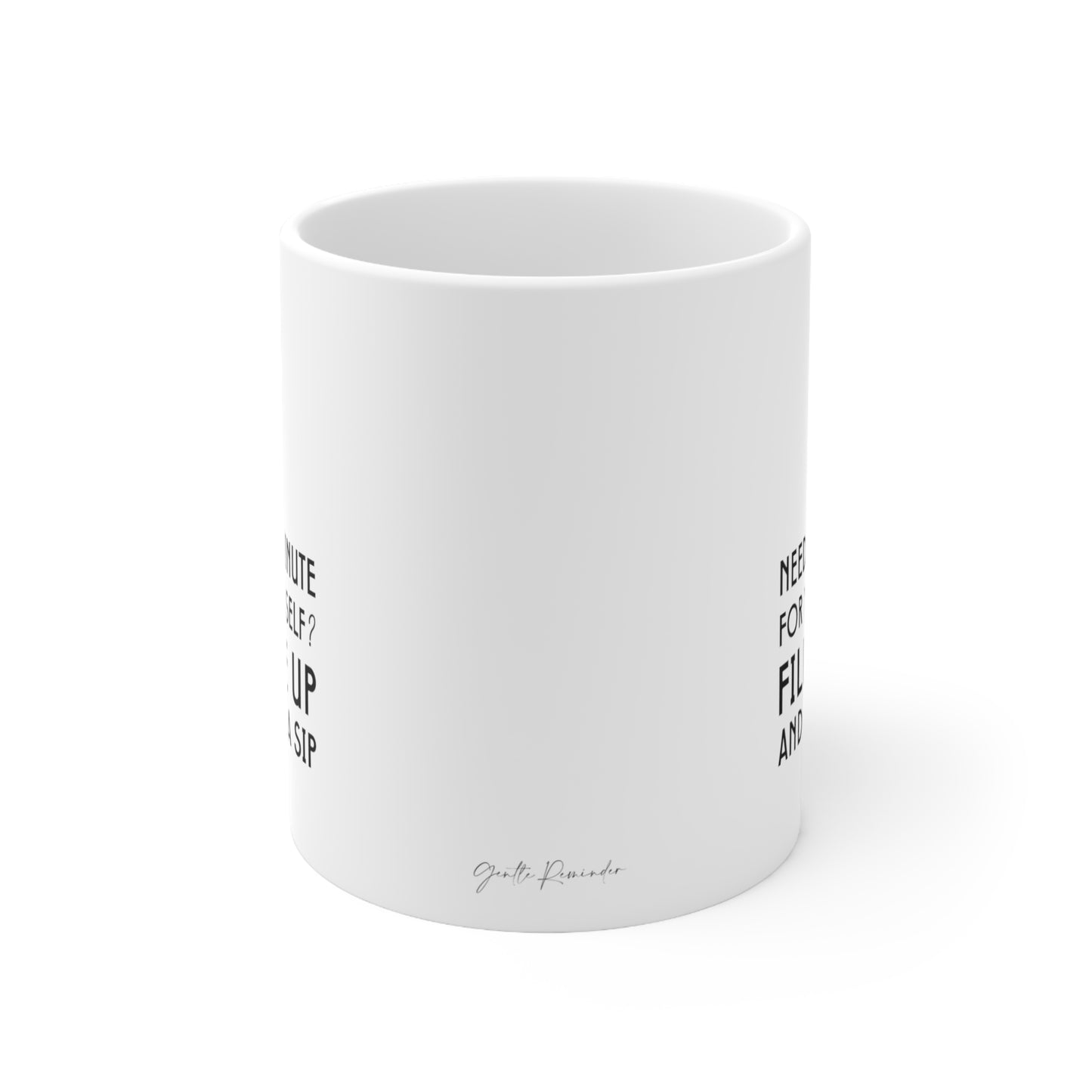 Self-Care "Need a minute, take a sip" White Ceramic Mug, 11oz