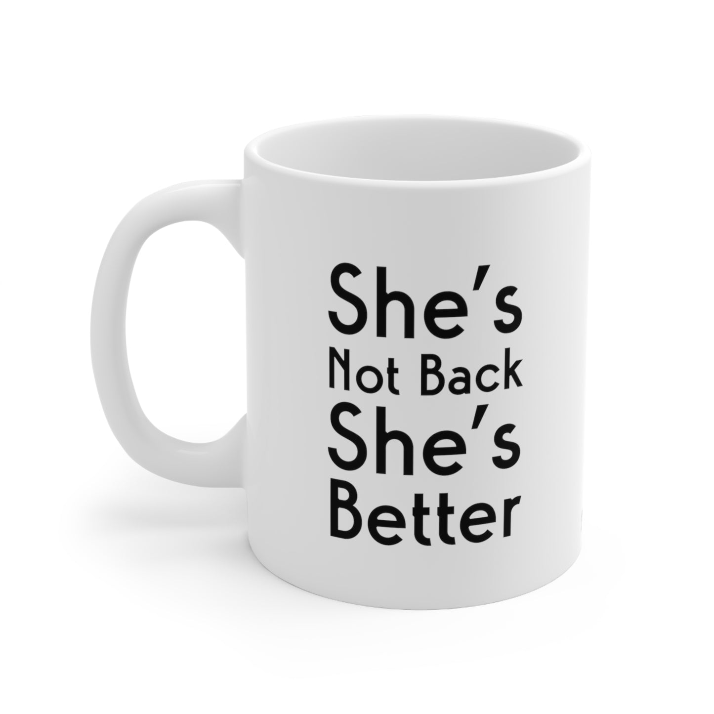 Self-Care "She's Better" White Ceramic Mug, 11oz