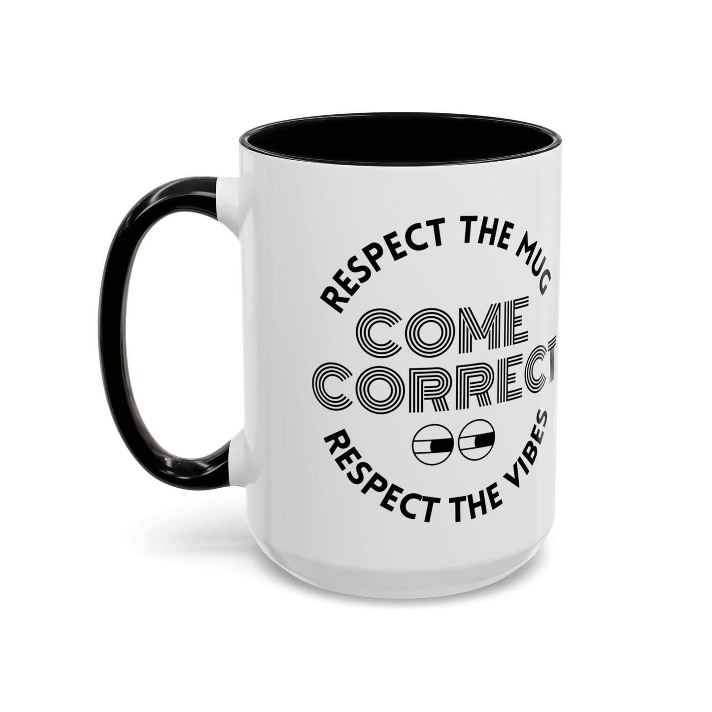MugMood "Respect the Mug, Respect the Vibes, Come Correct" Red or Black Accent Ceramic Mug, 11oz, 15oz