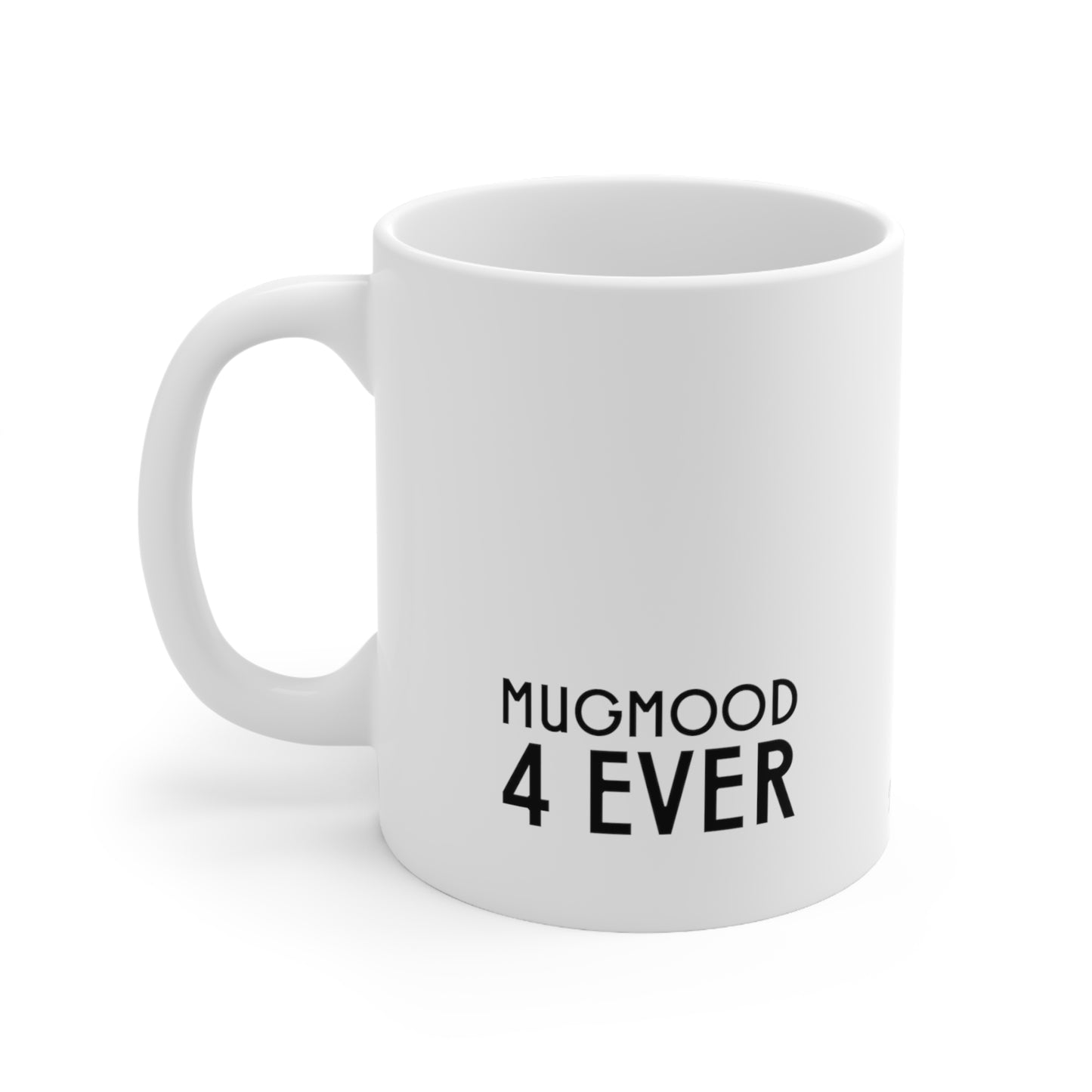 Self-Care "Mugmood 4 ever" White Ceramic Mug, 11oz